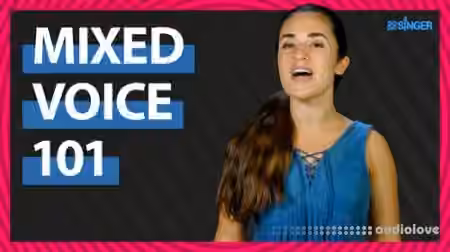 30 Day Singer Mixed Voice 101 [TUTORiAL]
