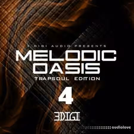 3Digi Audio Melodic Oasis Trapsoul Edition 4 [WAV]