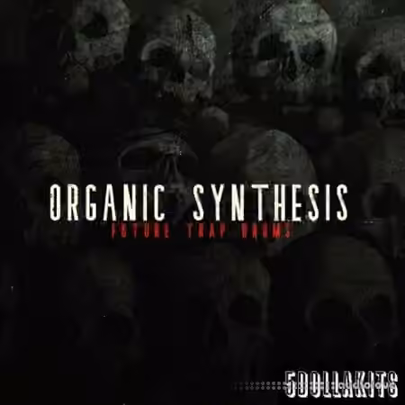 5DOLLAKITS Organic Synthesis Future Trap Drums [WAV]