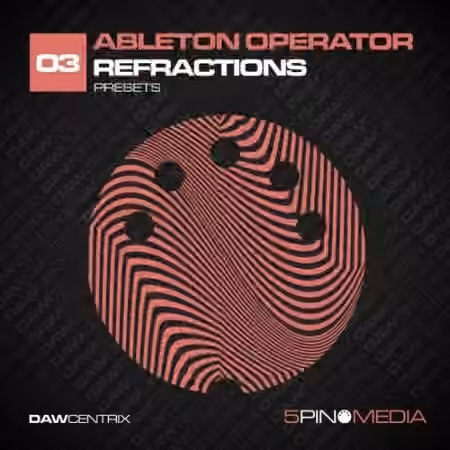 5Pin Media DAWcentrix 03 Ableton Operator Refractions [DAW Presets, MiDi]