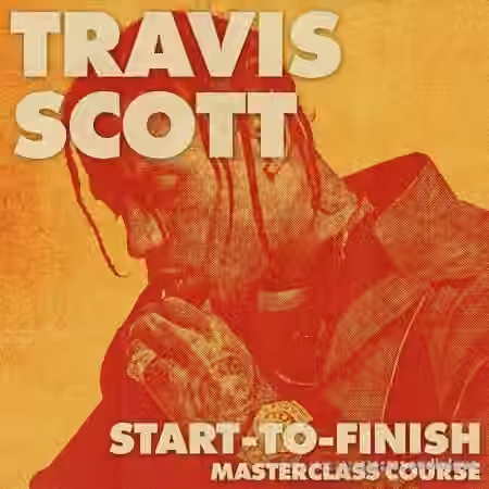 Adieu Sounds Travis Scott Start-To-Finish Masterclass [TUTORiAL]
