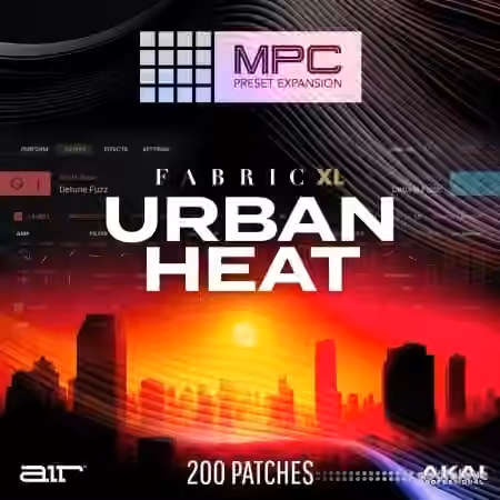 AIR Music Technology Fabric and Fabric XL Urban Heat v1.0.5 MPC Preset Expansion [MPC]