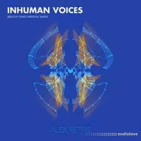 Alex Retsis Inhuman Voices Breathy Tones Freestyle Alien [WAV]