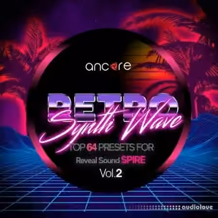 Ancore Sounds Retro Synthwave Volume 2 [Synth Presets]