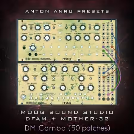 Anton Anru Moog Sound Studio: DFAM + Mother-32 DM Combo (50 Patches by Anton Anru) [Synth Presets]
