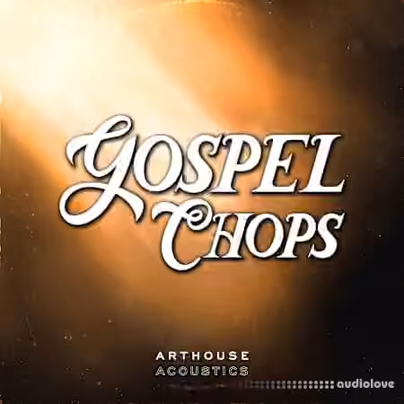 Arthouse Acoustics Gospel Chops [WAV]