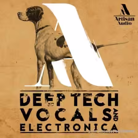 Artisan Audio Deep Tech Vocals and Electronica [WAV]