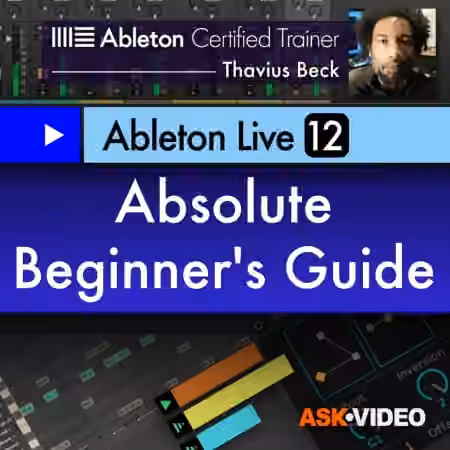 Ask Video Ableton Live 12 101 Live 12 Absolute Beginners Guide [TUTORiAL]