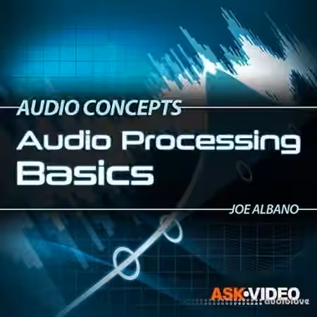 Ask Video Audio Concepts 102 Audio Processing Basics [TUTORiAL]