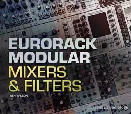 Ask Video Eurorack Modular 102 Mixers and Filters [TUTORiAL]