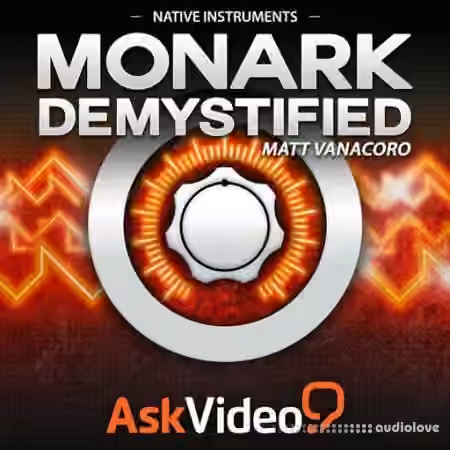 Ask Video Native Instruments 220: Monark Demystified [TUTORiAL]