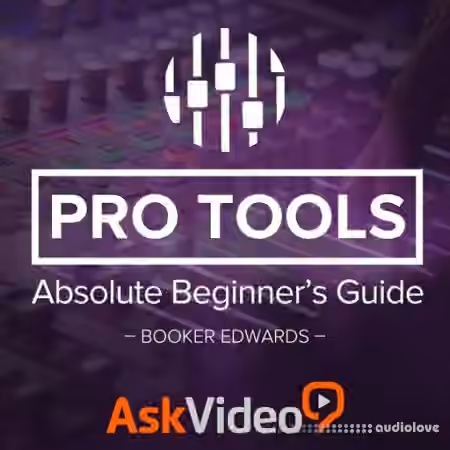 Ask Video Pro Tools 12 100 Absolute Beginners Guide [TUTORiAL]