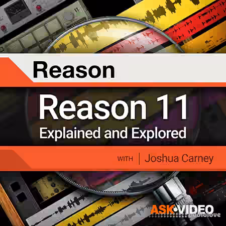 Ask Video Reason 11 101 Reason 11 Explained and Explored [TUTORiAL]