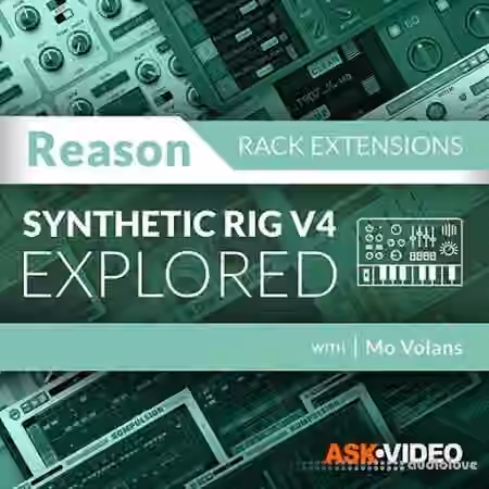 Ask Video Reason Rack Extensions 102 Synthetic Rig V4 Explored [TUTORiAL]