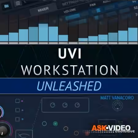 Ask Video UVI Workstation 101: UVI Workstation Unleashed [TUTORiAL]