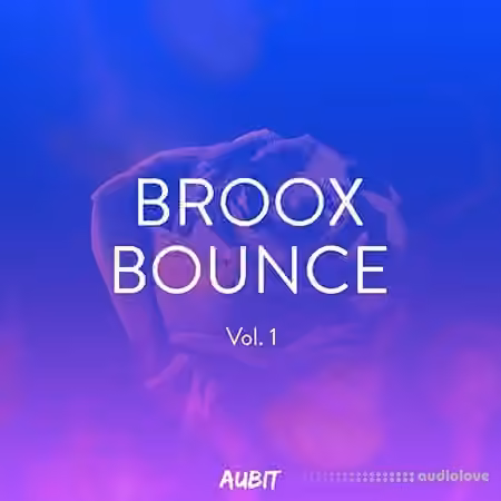 Aubit Broox Bounce Volume 1 [WAV, Synth Presets, DAW Templates]
