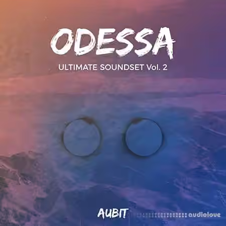Aubit ODESSA Ultimate Soundset Vol.2 [WAV, Synth Presets]