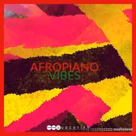 Audentity Records Afropiano Vibes [WAV]