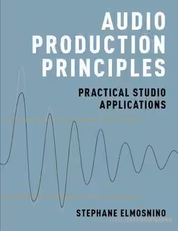 Audio Production Principles Practical Studio Applications