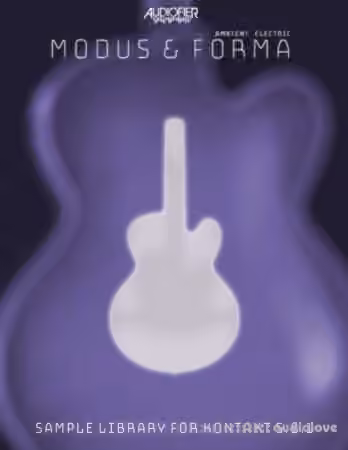 Audiofier Modus and Forma Ambient Electric v1.01 [KONTAKT]