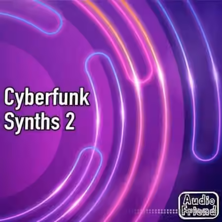 AudioFriend Cyberfunk Synths 2 [WAV]