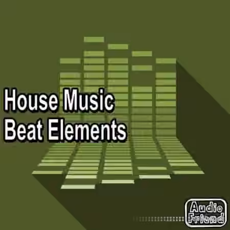 AudioFriend House Music Beat Elements [WAV]