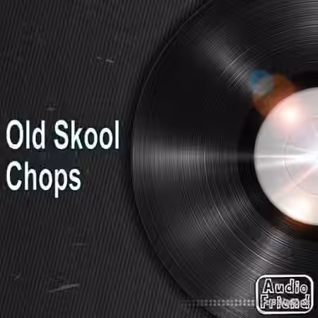 AudioFriend Old Skool Chops [WAV]
