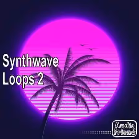 AudioFriend Synthwave Loops 2 [WAV]