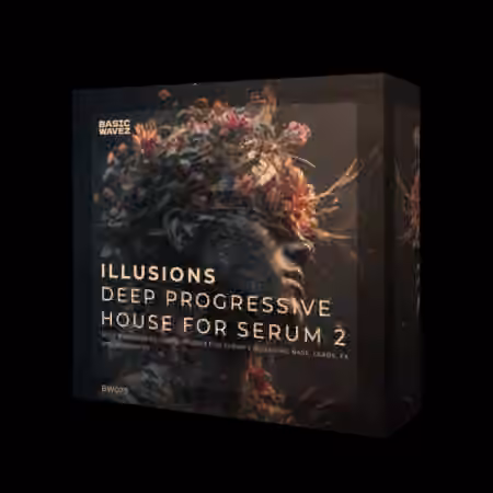 Basic Wavez Illusions Xfer Serum 2 Presets For Deep Progressive House [Synth Presets]