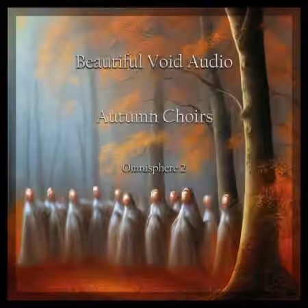 Beautiful Void Audio Autumn Choirs [Synth Presets]