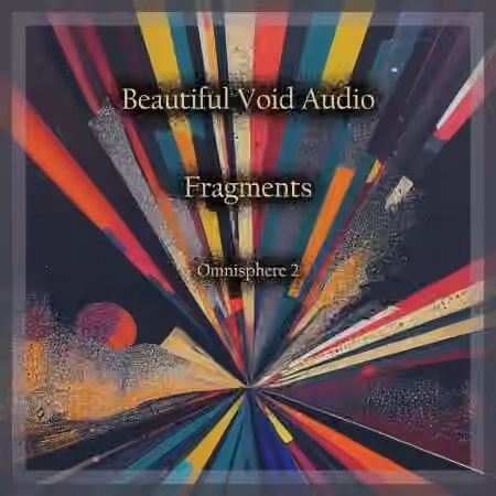Beautiful Void Audio Fragments [Synth Presets]