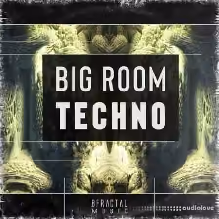 BFractal Music Big Room Techno [WAV]