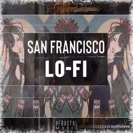 BFractal Music San Francisco Lo-Fi [WAV]