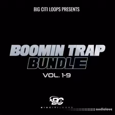 Big Citi Loops Boomin Trap Bundle Vol.1-9 [WAV, MiDi]