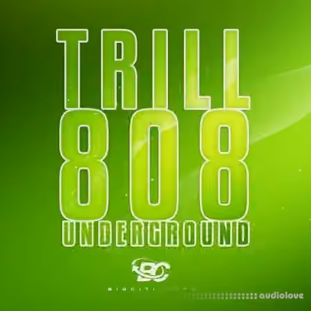 Big Citi Loops Trill 808 Underground [WAV]