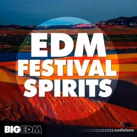 Big EDM EDM Festival Spirits [WAV, MiDi, Synth Presets, DAW Templates]