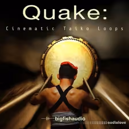 Big Fish Audio QUAKE Cinematic Taiko Loops [MULTiFORMAT]