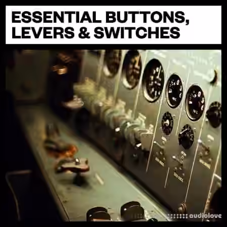 Big Room Sound Essential Buttons, Levers and Switches [WAV]