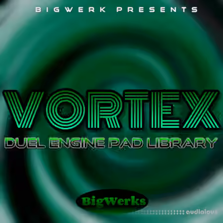 BigWerks Vortex [KONTAKT]