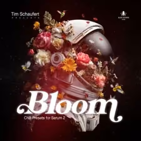 Black Octopus Sound Bloom Chill Presets for Serum 2 by Tim Schaufert [Synth Presets]