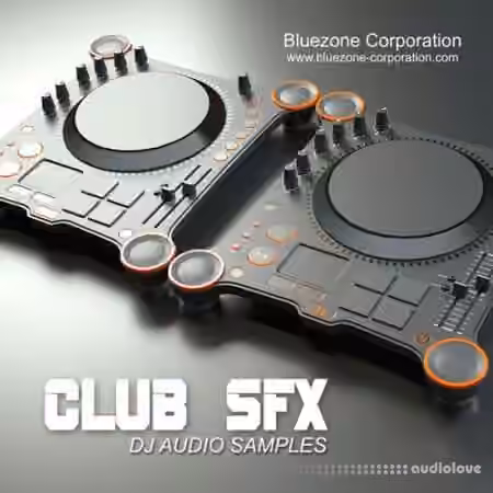Bluezone Corporation Club SFX DJ Audio Samples [WAV, AiFF]