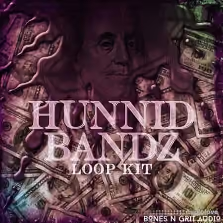 Bones N Grit Audio Hunnid Bandz Loop Kit [WAV]
