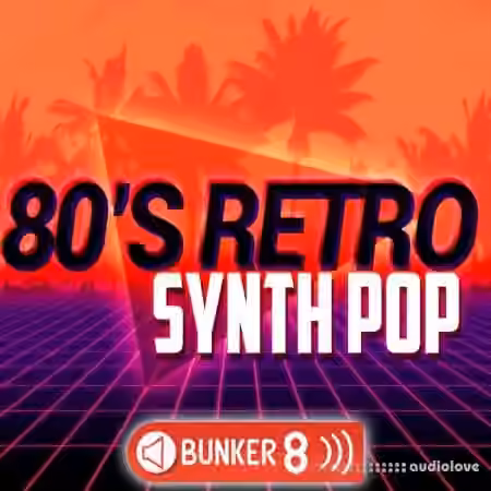 Bunker 8 Digital Labs 80s Retro Synth Pop 2 [WAV, MiDi, AiFF]