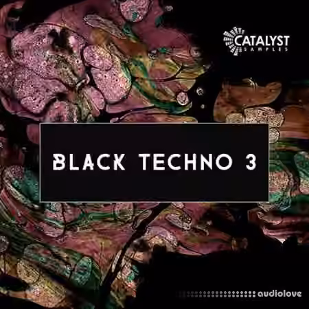 Catalyst Samples Black Techno 3 [WAV, Synth Presets]