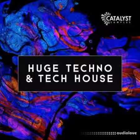 Catalyst Samples Huge Techno and Tech House [WAV, MiDi, Synth Presets]
