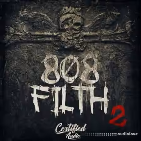 Certified Audio 808 Filth VOL.2 [WAV]
