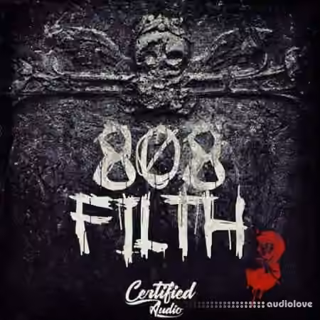 Certified Audio LLC 808 Filth Vol.3 [WAV]