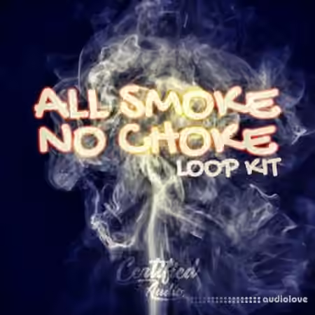 Certified Audio LLC All Smoke No Choke Loop Kit [WAV]