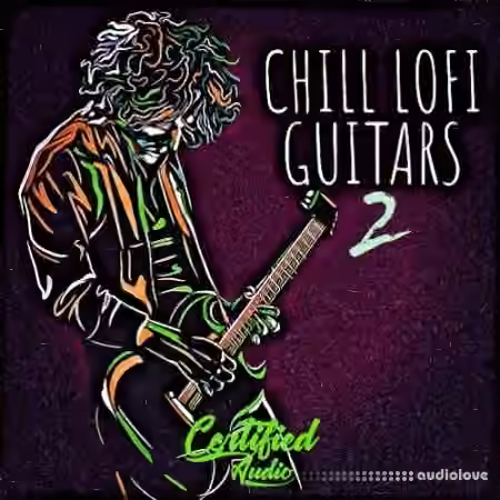 Certified Audio LLC Chill Lo-Fi Guitars 2 [WAV]