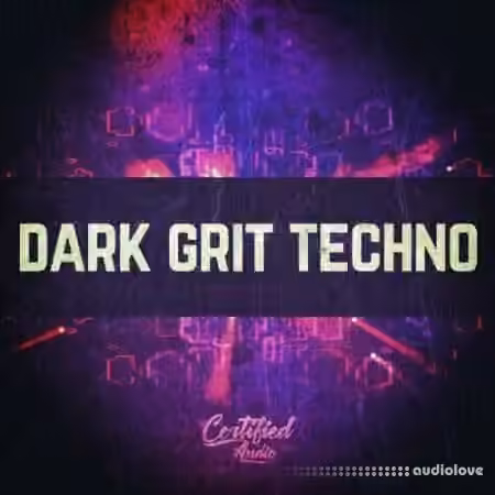 Certified Audio LLC Dark Grit Techno [WAV]